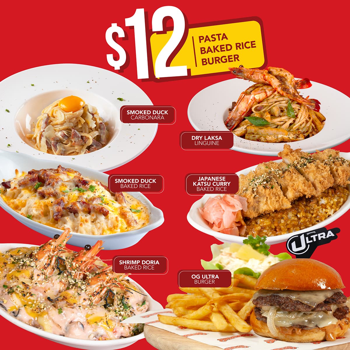 Past $12 selected mains promotion: Smoked Duck Carbonara, Dry Laksa Linguine, Smoked Duck Baked Rice, Japanese Katsu Curry Baked Rice, Shrimp Doria Baked Rice and OG Ultra Burger.