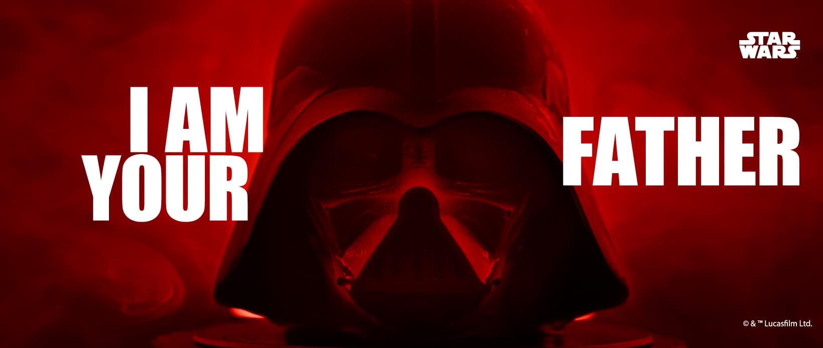 Darth Vader Father’s Day campaign artwork with the words “I am your father”.