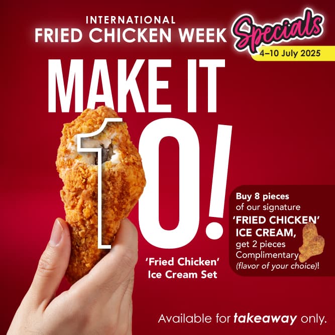 International Fried Chicken Week, 4–10 July 2025: buy eight pieces of Fried Chicken Ice Cream and receive two complimentary pieces. Takeaway only.